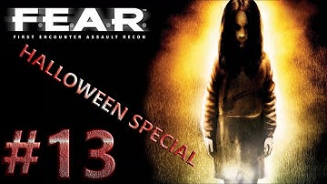 F.E.A.R. FULL (Halloween Special 2015) #13 - Interval 06 Interception (Afterimage)