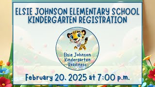 Elsie Johnson Kindergarten Registration Video for 2025 26