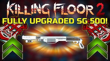Killing Floor 2 | FULLY UPGRADED SG 500! - Playing On Classic KF1 Manor!