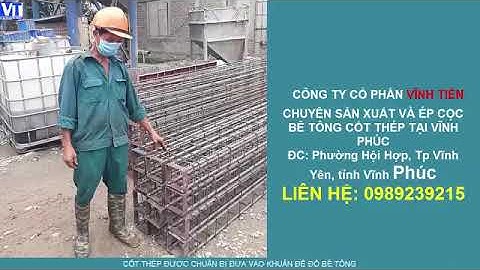 CÔNG TY CP VĨNH TIẾN/0989239215/ CHUYÊN ĐÚC, ÉP CỌC BÊ TÔNG TẠI VĨNH PHÚC