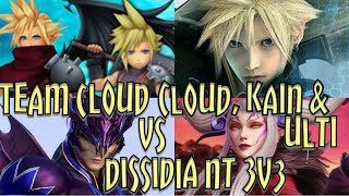 Dissidia Final Fantasy NT 3v3 - Team Cloud Vs Cloud,Kain & Ulti