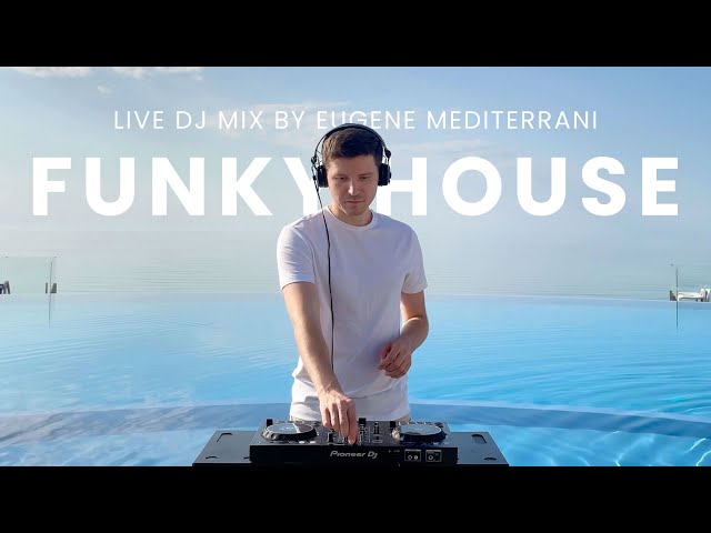 Funky House DJ Mix at Poolside by Eugene Mediterrani, 4K class=
