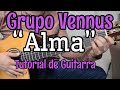 Alma - Grupo Vennus - Tutorial de Guitarra