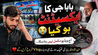 Baba Jan ka accident 😢 😭🥺💔