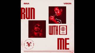 Inna Vision - Run With Me (Official Audio)