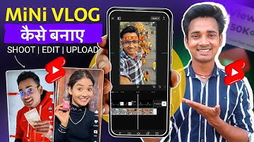 Mini Vlogs Kaise Banate Hai ? How To Make Mini Vlogs ? Mini Vlog Edit Kaise Kare ? Mini Vlog Editing