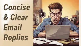 Keep It Short & Sweet: Mastering Concise & Clear Email Replies