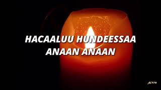Download Lagu HACAALUU HUNDEESSAA - ANAAN ANAAN - Lyrics MP3