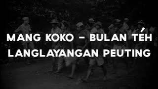 Bulan Téh Langlayangan Peuting - Mang Koko (Lirik dan Terjemahan)