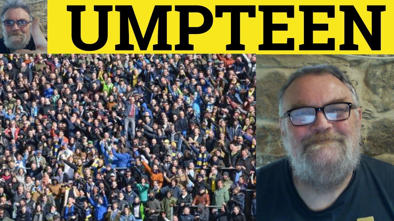 🔵 Umpteen Meaning Umpteenth Definition Umpteen Examples