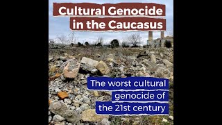 Cultural Genocide in the Caucasus