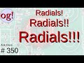 Radials, Radials, Radials! Learn about radials! (#350)