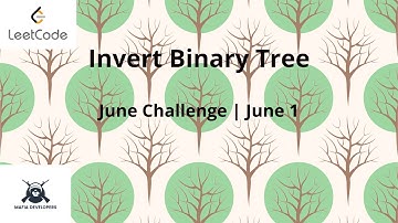 LeetCode June Challenge | Invert Binary Tree | June 1