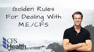 Chronic Fatigue Syndrome: Golden Rules