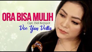 ORA BISA MULIH - DIDI KEMPOT | VOC. YAN VELLIA