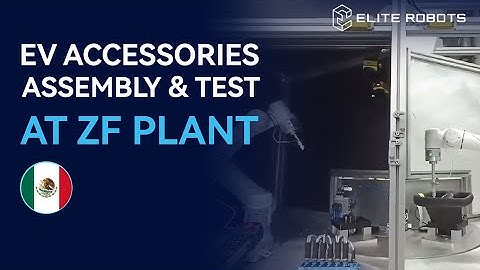 Elite Robots EC66 testing & assembling EV accessories at ZF Mexico plant