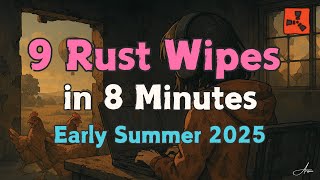 9 Rust Wipes in 8 Minutes – Early Summer 2025