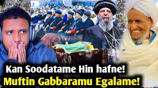🛑innaa lillaahi wa innaa ilayhi Raaji'uun/Kan sodaatame hin hafne/muftin Gabbaramu Egale!/Zad ORO