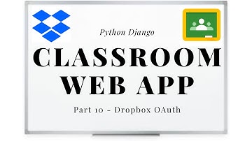 Django Project - Classroom: Dropbox OAuth (Part 10)