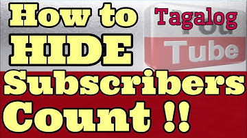 hide subscriber count youtube 2019 (TAGALOG VERSION)