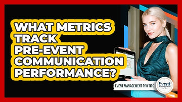 What Metrics Track Pre-Event Communication Performance?