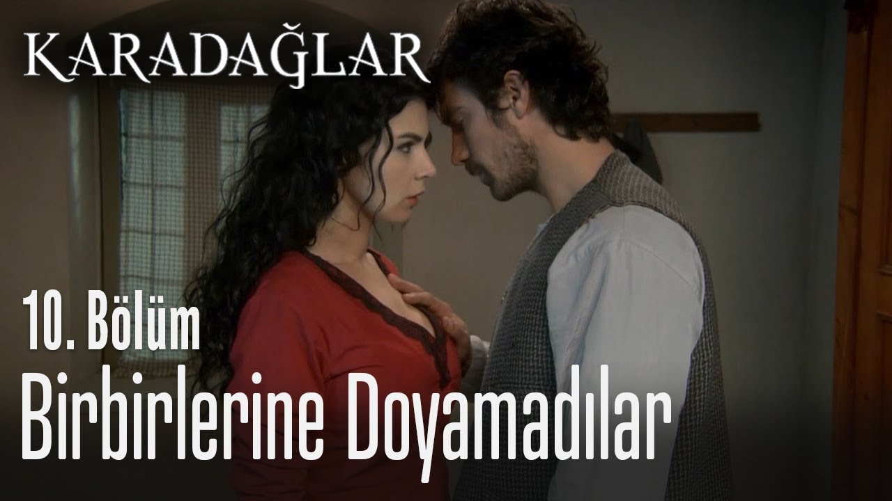 Birbirlerine doyamadılar - Karadağlar 10. Bölüm