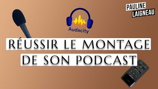 Comment réussir le montage de son podcast ? Formation Audacity