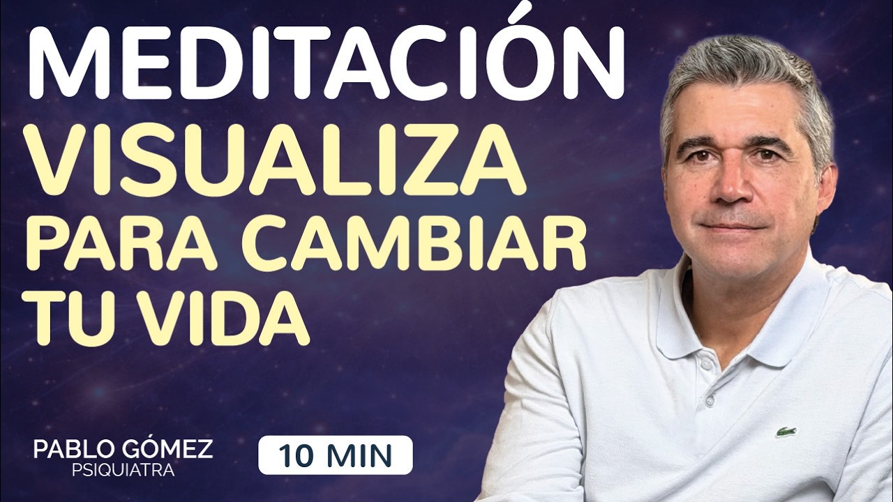 Meditación Corta para Manifestar tus Metas (10 Min al Día) - Pablo Gómez Psiquiatra