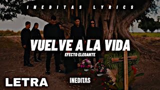 Efecto Elegante - Vuelve A La Vida (Letra/Lyrics) 2023