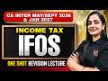 IFOS | Income Tax One Shot Revision | CA Inter May/Sept'26 &amp; Jan'27 | CA Manisha Tejwani