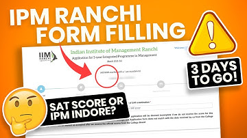 IIM Ranchi IPM form filling 2022 - Step by Step procedure | SAT or IIM Indore score