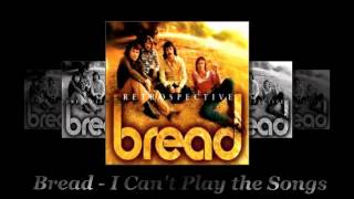 Video thumbnail of "Bread - I Can't Play the Songs"