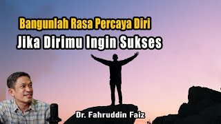 Jika Ingin Sukses Maka Bangunlah Rasa Percaya diri | Ngaji Filsafat | Dr. Fahruddin Faiz