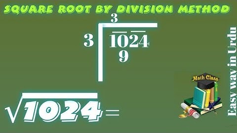Find Square Root by Division Method in Urdu, Square Root of 1024 (√1024)