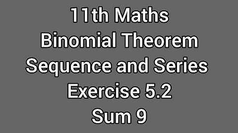 11th Maths | Binomial theorem sequence and series | Exercise 5.2 Sum 9