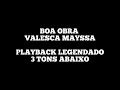 BOA OBRA - Playback Legendado Valesca Mayssa 3 Tons Abaixo