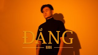 ĐẮNG - KHOA | OFFICIAL MUSIC VIDEO