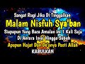 🔴ANJURAN ROSULULLAH?? Baca 1 Kali Pada Waktu ini, Begini caranya!! amalan malam Nisfu Sya'ban