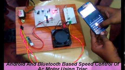 Android And Bluetooth Based Speed Control Of Ac Motor Using Triac