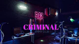 JIMMY DUB - CRIMINAL (TEASER)