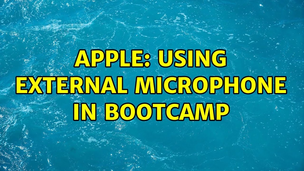 Apple Using external microphone in Bootcamp (2 Solutions!!) YouTube