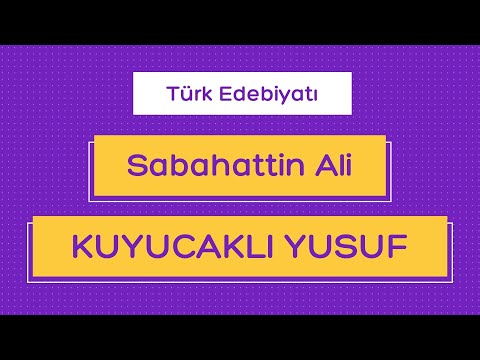 Sabahattin Ali - Kuyucaklı Yusuf Roman Özeti (Detaylı Özet)