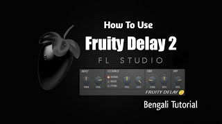 How To Use Fruity Delay 2 Effect Plugin In Fl Studio | Fl Studio Bengali Tutorial