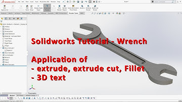 Solidworks tutorial - Wrench | Extrude, Extrude cut, Fillet, Text | tutorials for beginners | 3D