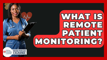 What Is Remote Patient Monitoring? - Nursing Knowledge Exchange