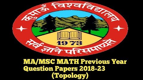 Ma/Msc Maths 1st Sem Previous Year Question Papers 2018-23 (Topology) || Kumaun University||