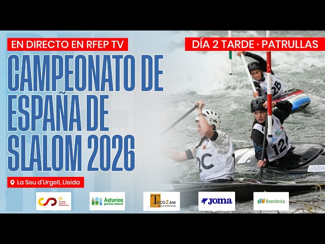 🚨 DIRECTO 🚨 CAMPEONATO DE ESPAÑA DE SLALOM OLÍMPICO | Día 2 - Patrullas