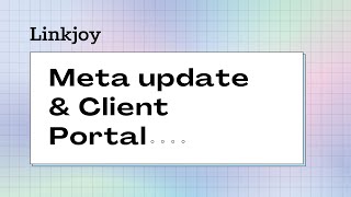 Meta Update and Client Portal Demo | Linkjoy