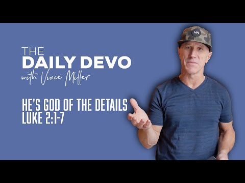 He's God Of The Details | Luke 2:1-7
