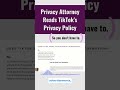Privacy Attorney Reads TikTok's Privacy Policy #shorts